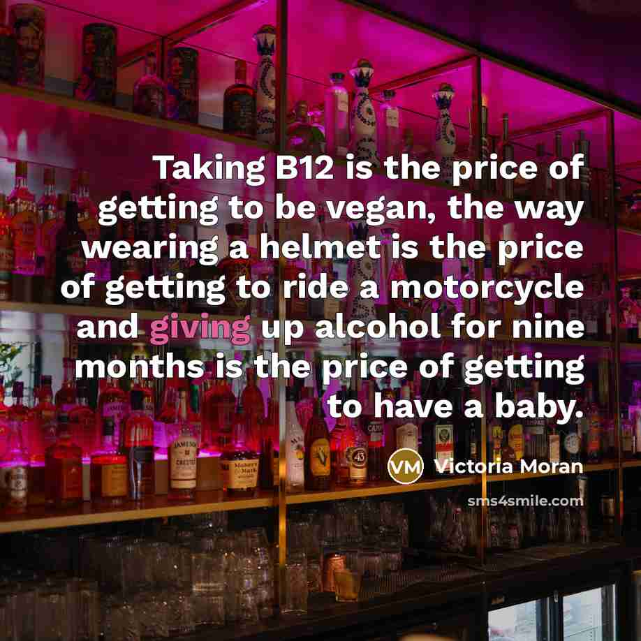 “Taking B12 is the price of getting to be vegan,…” quote by Victoria Moran