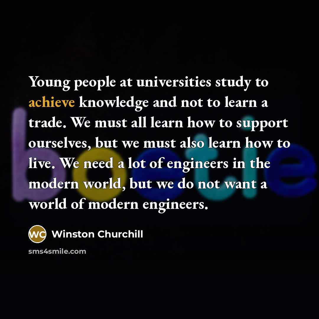 “Young people at universities study to achieve knowledge and not…” quote by Winston Churchill