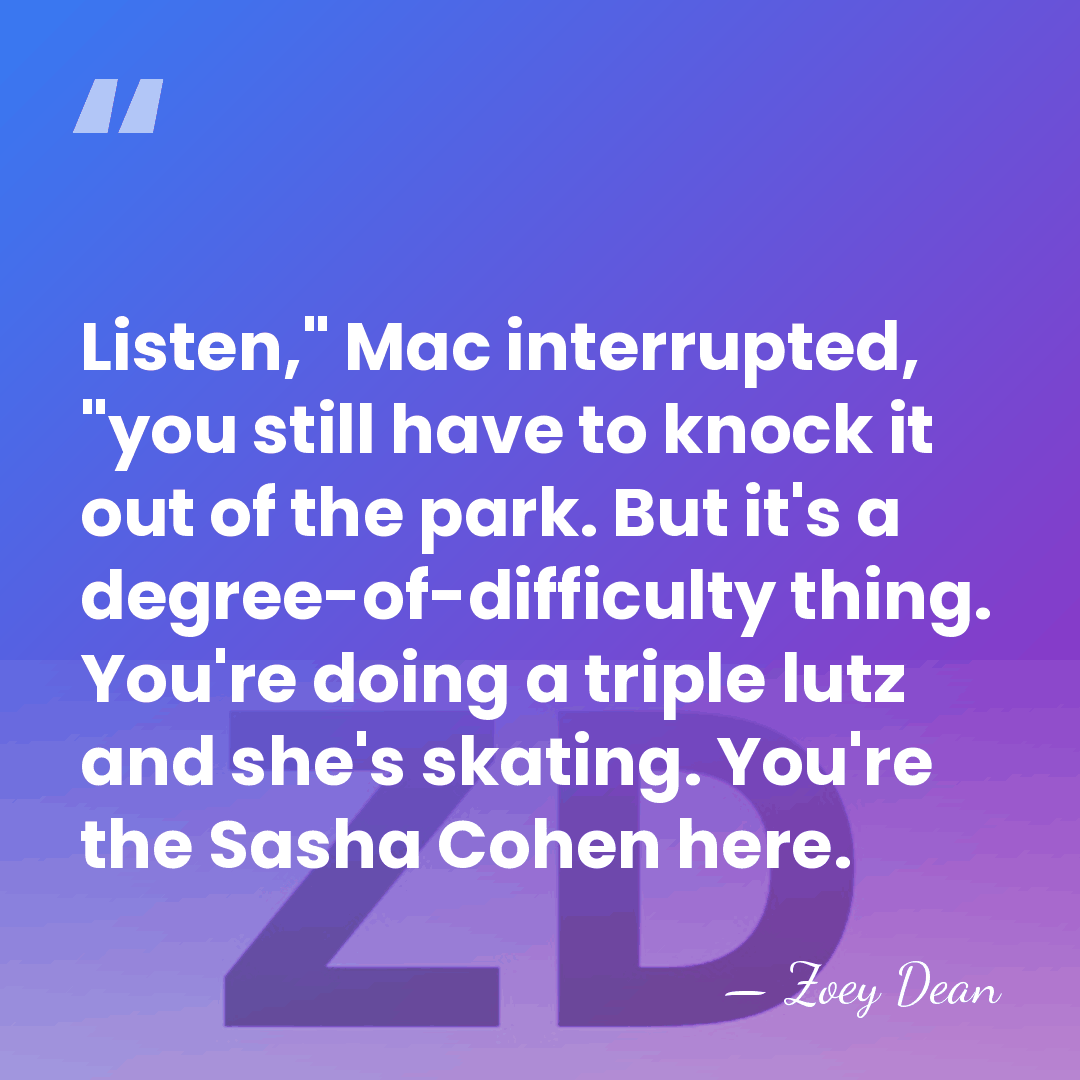 Listen," Mac interrupted, "you still have to knock it out of the&hellip; - Zoey Dean