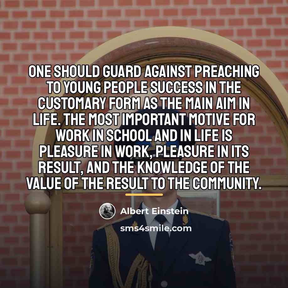 “One should guard against preaching to young people success in…” quote by Albert Einstein