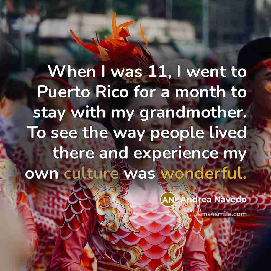 “When I was 11, I went to Puerto Rico for…” quote by Andrea Navedo