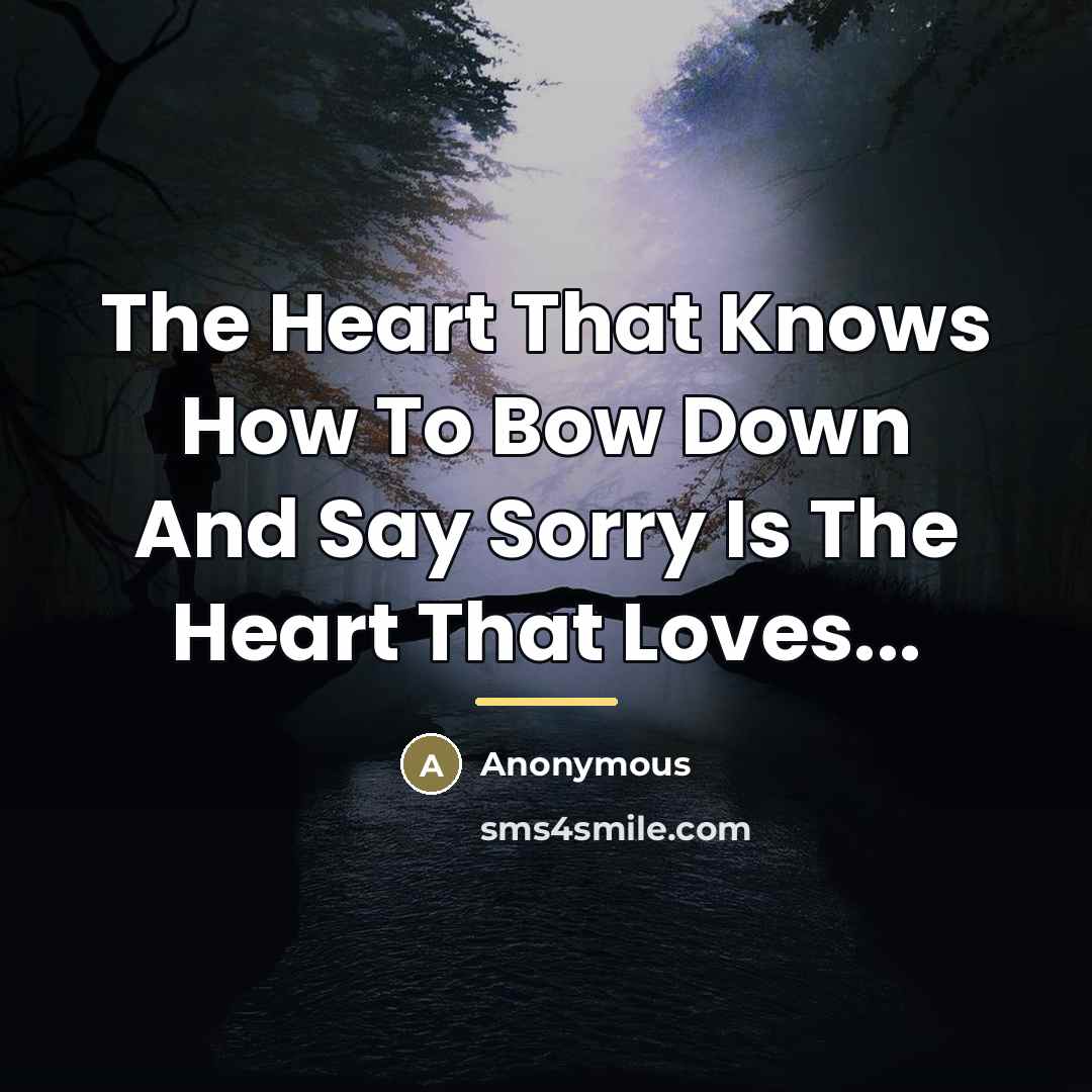 “The Heart That Knows How To Bow Down And Say…” quote by Anonymous