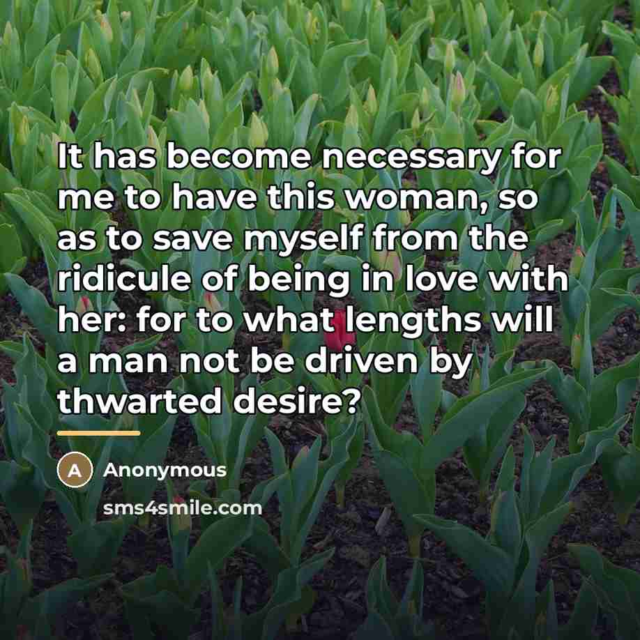 “It has become necessary for me to have this woman,…” quote by Anonymous