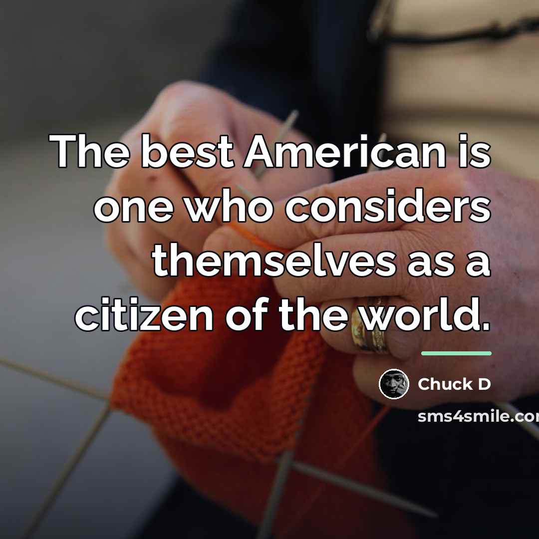 “The best American is one who considers themselves as a…” quote by Chuck D