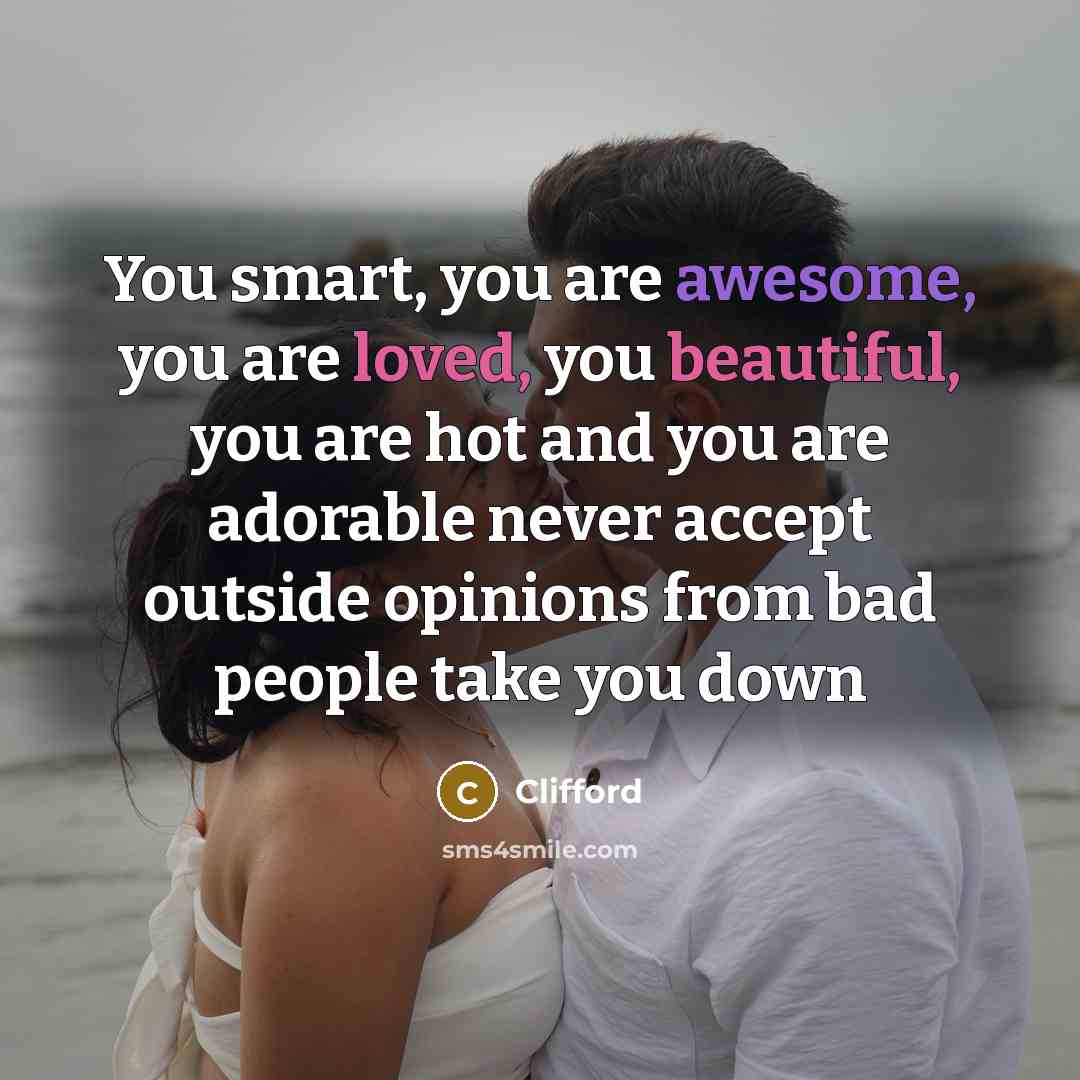 “You smart, you are awesome, you are loved, you beautiful,…” quote by Clifford