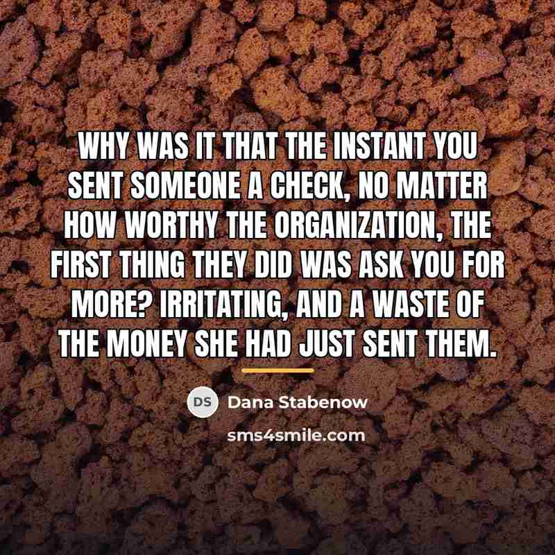 “Why was it that the instant you sent someone a…” quote by Dana Stabenow