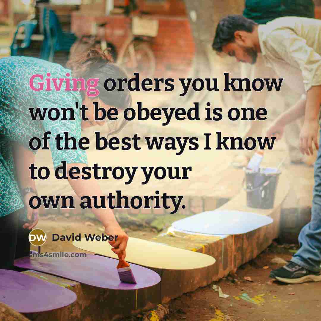 “Giving orders you know won't be obeyed is one of…” quote by David Weber