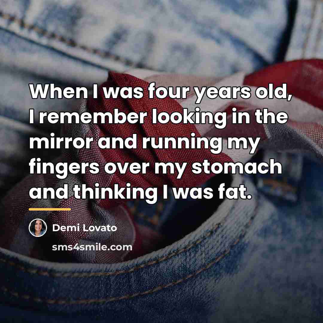 “When I was four years old, I remember looking in…” quote by Demi Lovato