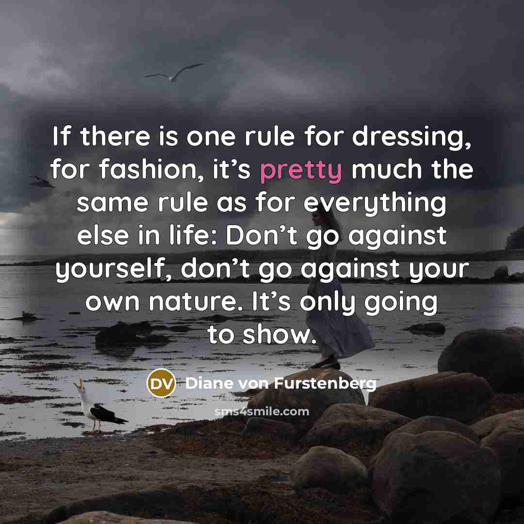 “If there is one rule for dressing, for fashion, it’s…” quote by Diane von Furstenberg