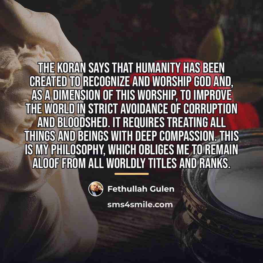 “The Koran says that humanity has been created to recognize…” quote by Fethullah Gulen