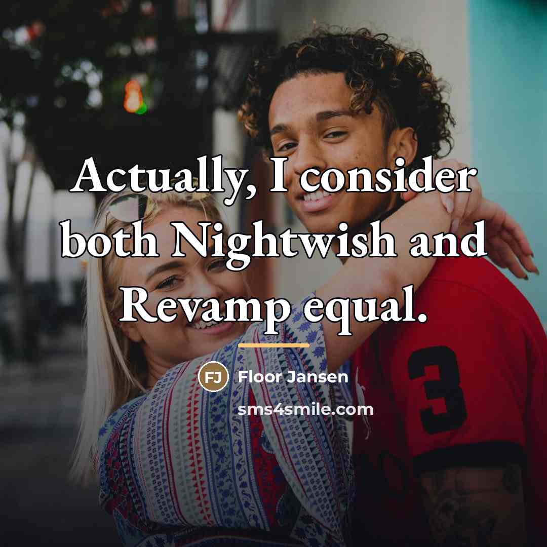 “Actually, I consider both Nightwish and Revamp equal.…” quote by Floor Jansen