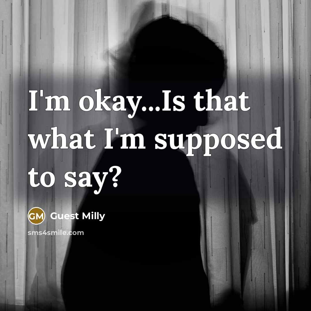 “I'm okay...Is that what I'm supposed to say?” quote by Guest Milly