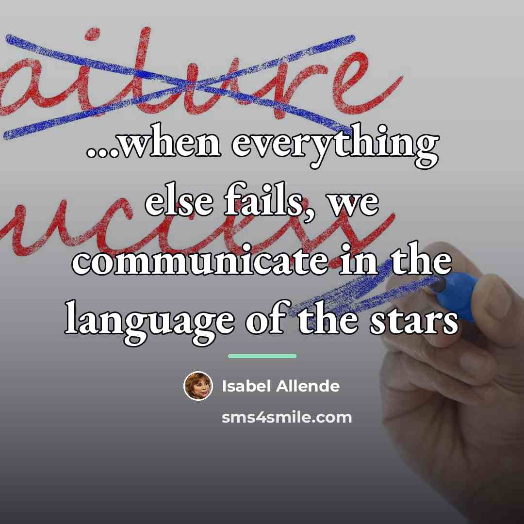 “...when everything else fails, we communicate in the language of…” quote by Isabel Allende