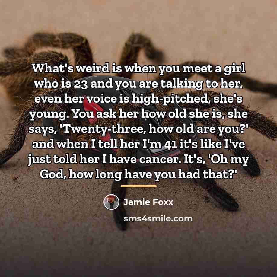 “What's weird is when you meet a girl who is…” quote by Jamie Foxx