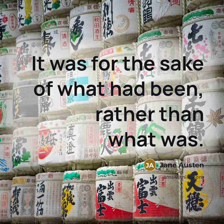“It was for the sake of what had been, rather…” quote by Jane Austen