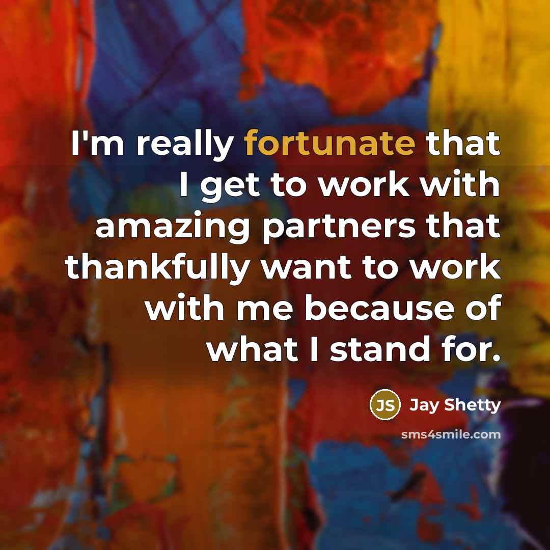 “I'm really fortunate that I get to work with amazing…” quote by Jay Shetty