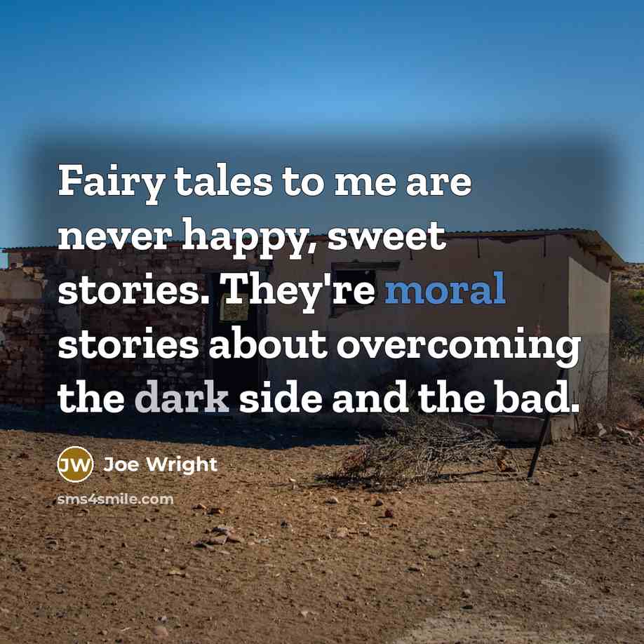 “Fairy tales to me are never happy, sweet stories. They're…” quote by Joe Wright