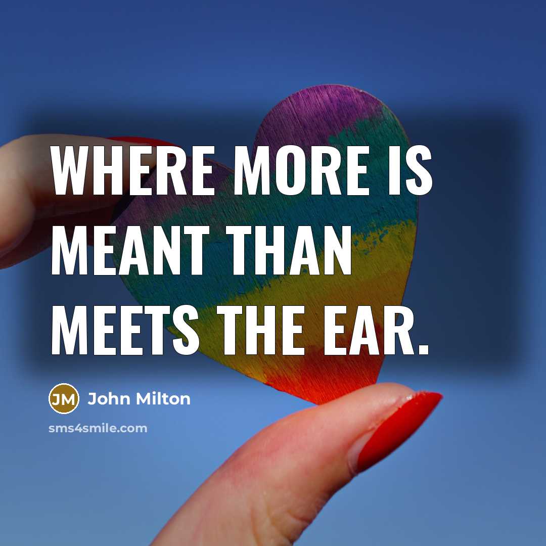 “Where more is meant than meets the ear.…” quote by John Milton
