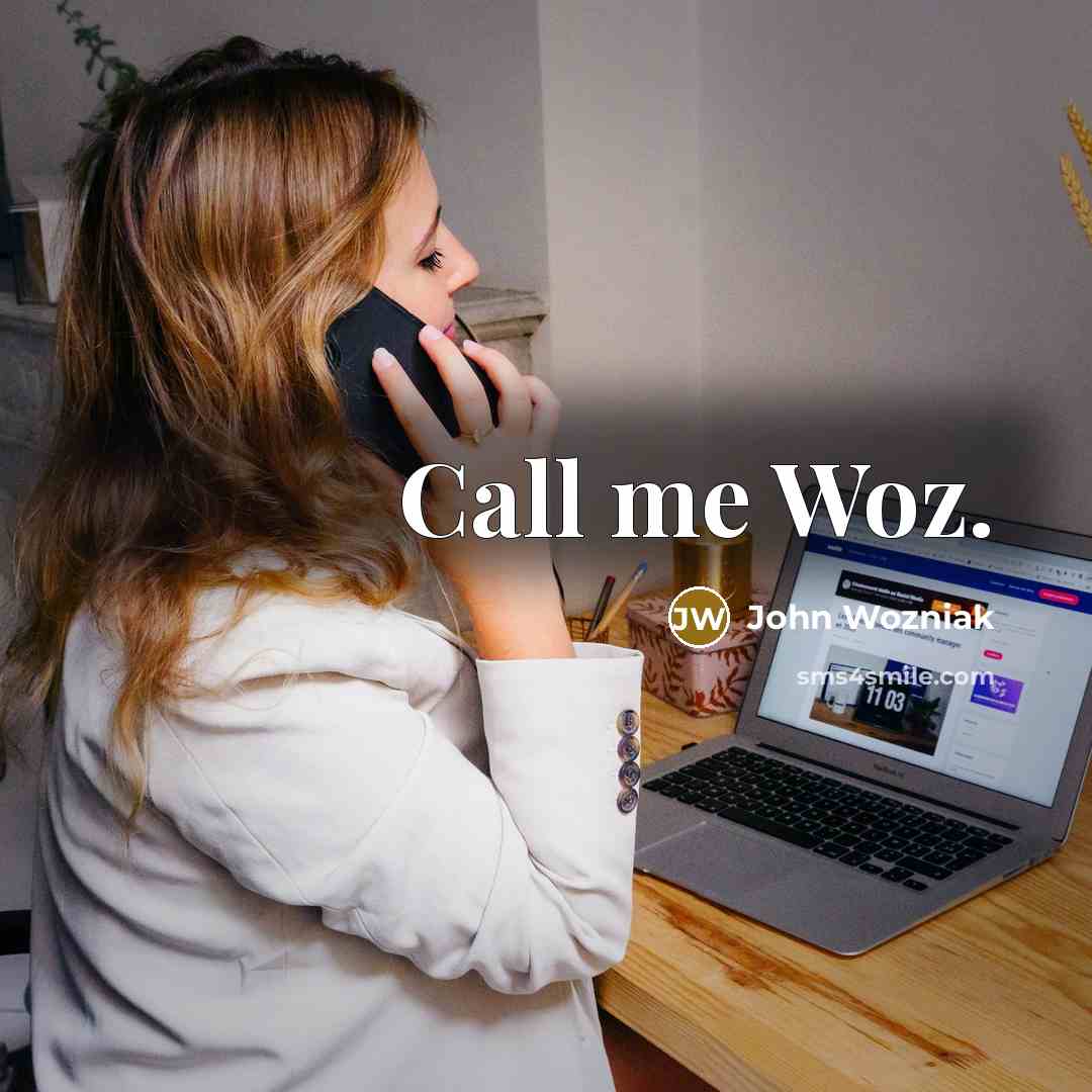 “Call me Woz.…” quote by John Wozniak