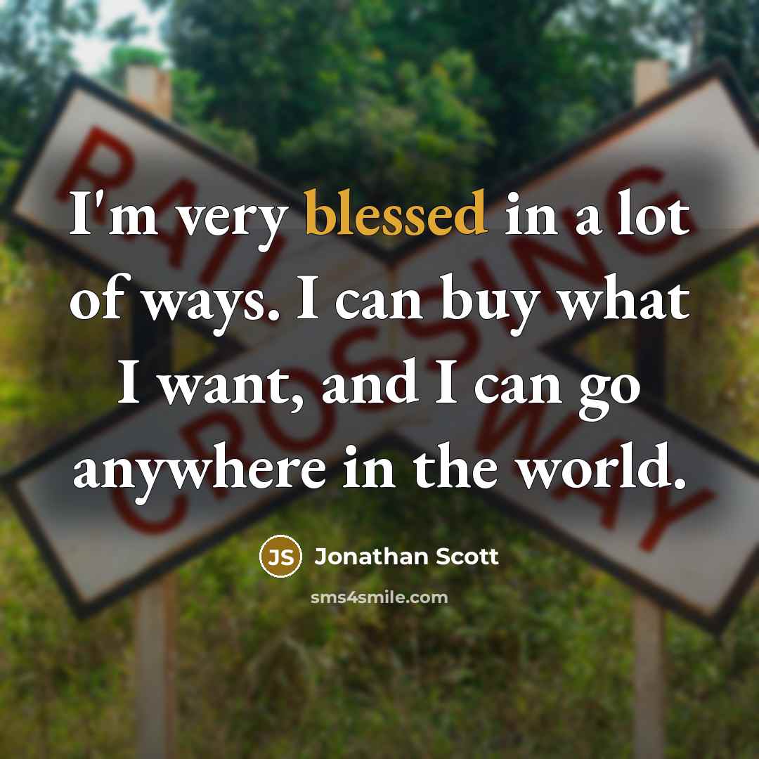 “I'm very blessed in a lot of ways. I can…” quote by Jonathan Scott