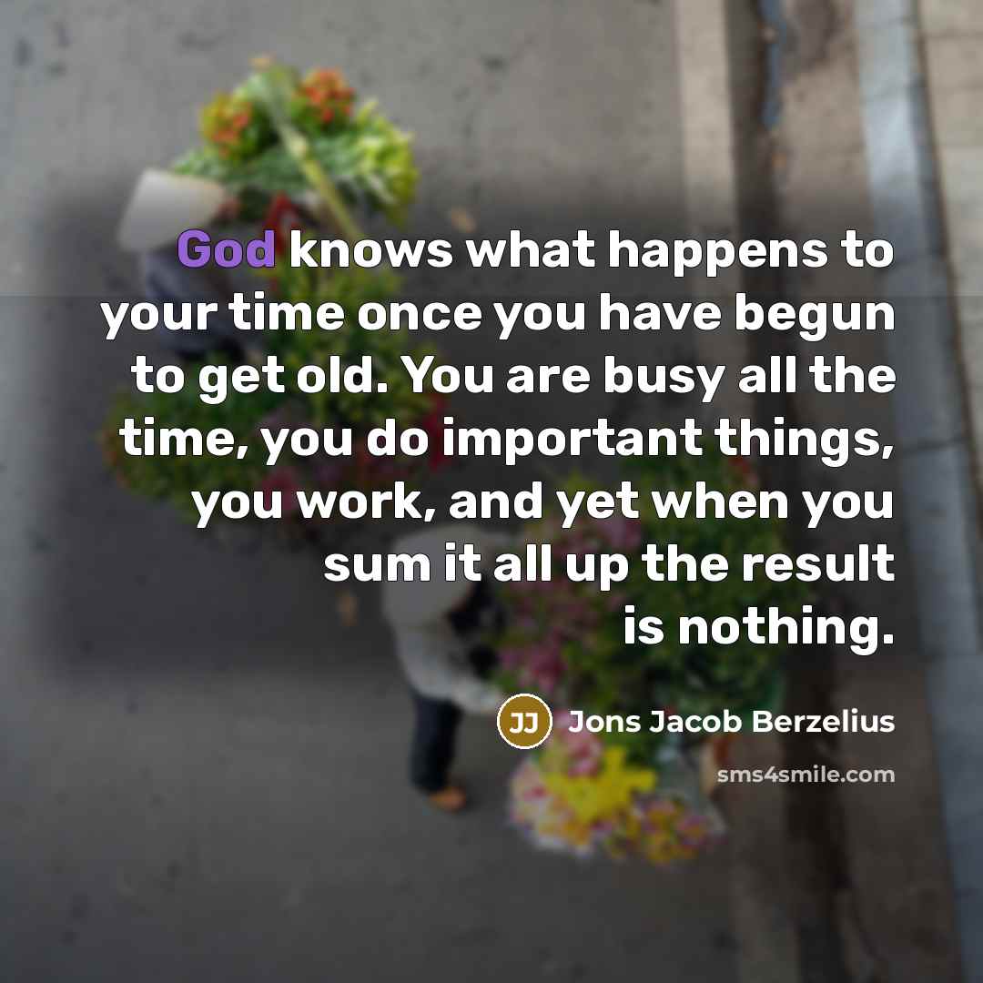 “God knows what happens to your time once you have…” quote by Jons Jacob Berzelius