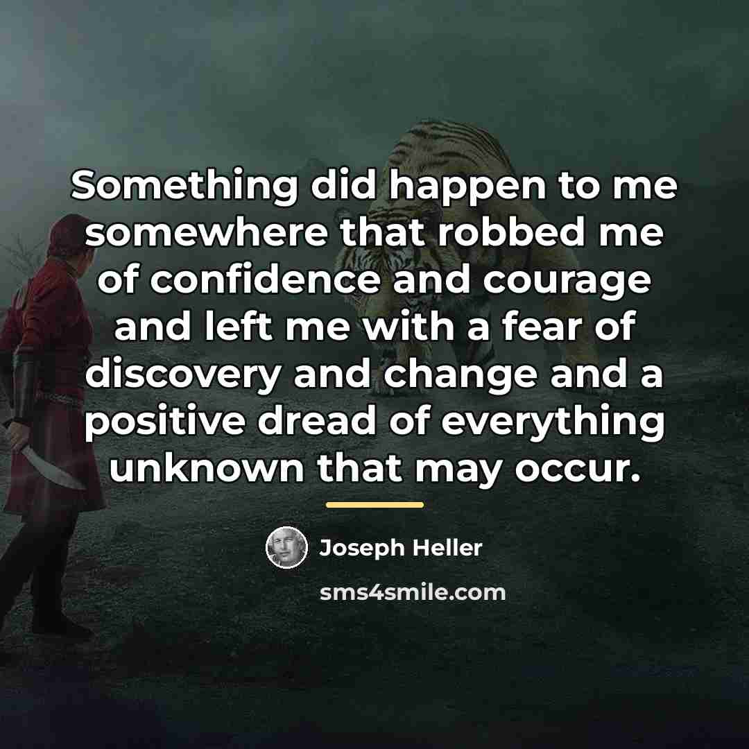 “Something did happen to me somewhere that robbed me of…” quote by Joseph Heller