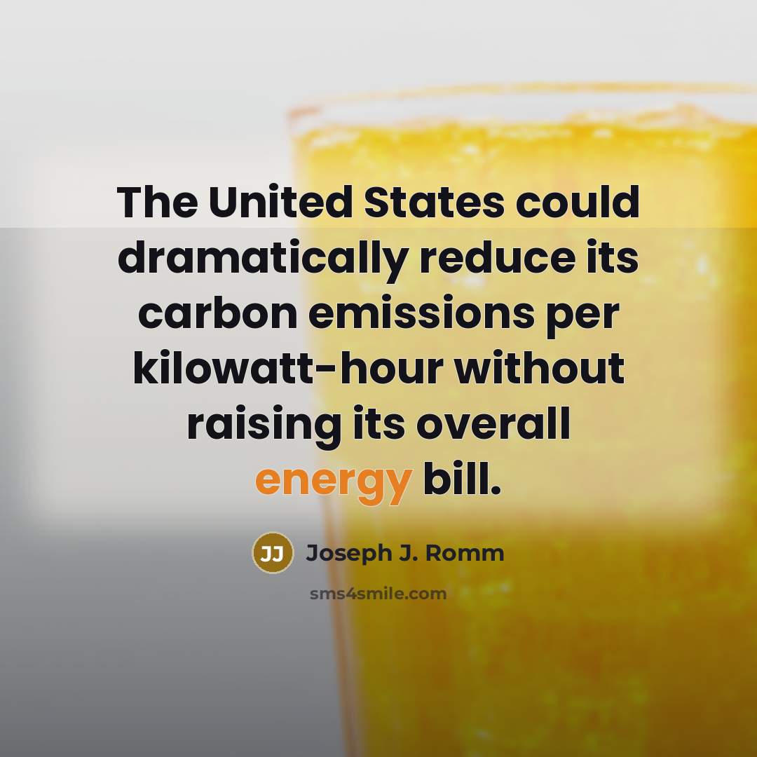 “The United States could dramatically reduce its carbon emissions per…” quote by Joseph J. Romm