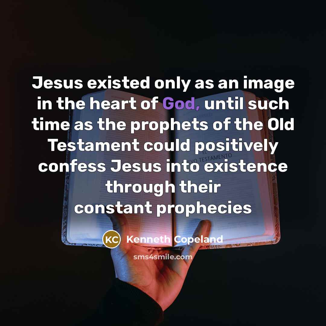 “Jesus existed only as an image in the heart of…” quote by Kenneth Copeland