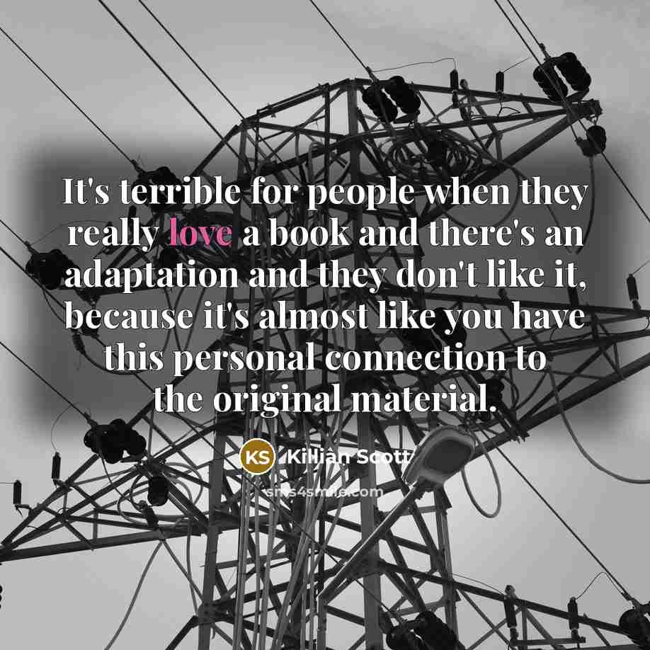 “It's terrible for people when they really love a book…” quote by Killian Scott