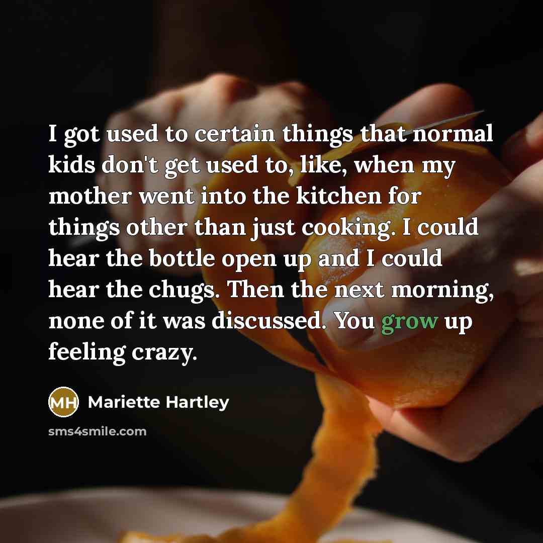 “I got used to certain things that normal kids don't…” quote by Mariette Hartley