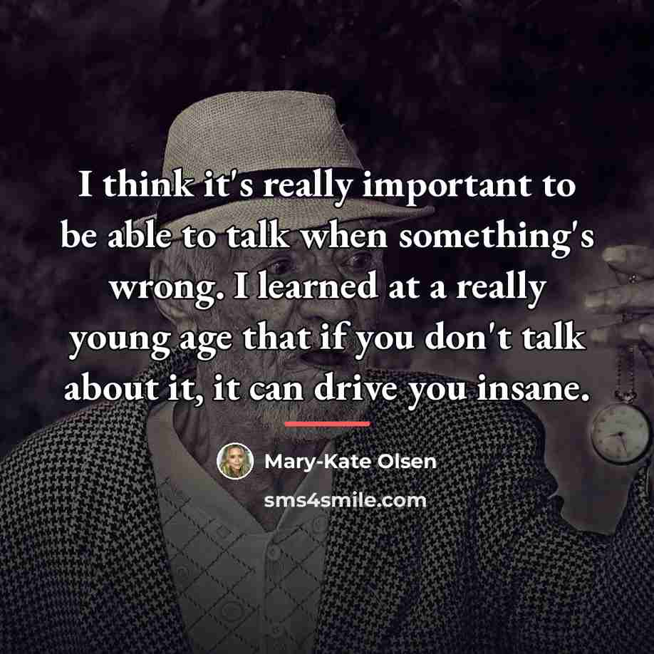 “I think it's really important to be able to talk…” quote by Mary-Kate Olsen