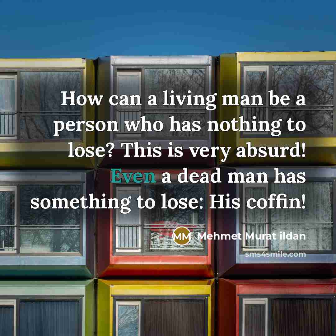 “How can a living man be a person who has…” quote by Mehmet Murat Ildan