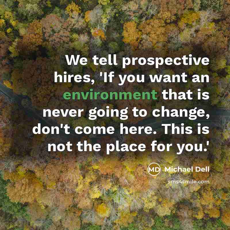 “We tell prospective hires, 'If you want an environment that…” quote by Michael Dell