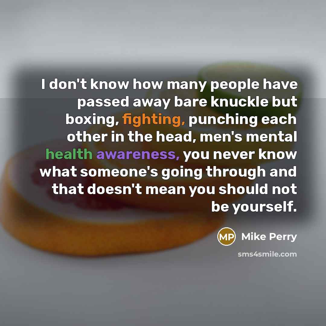 “I don't know how many people have passed away bare…” quote by Mike Perry