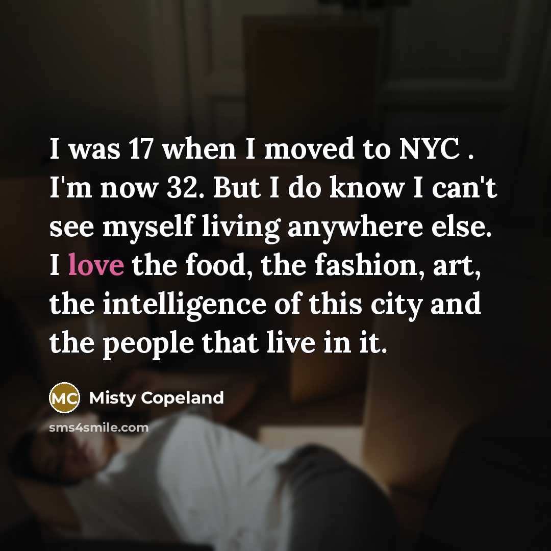 “I was 17 when I moved to NYC . I'm…” quote by Misty Copeland