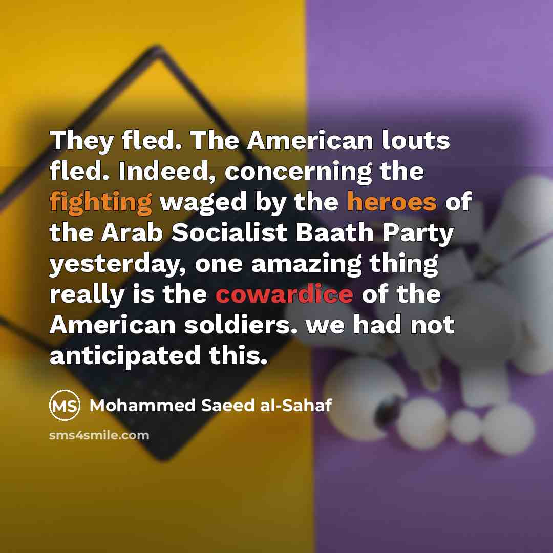 “They fled. The American louts fled. Indeed, concerning the fighting…” quote by Mohammed Saeed al-Sahaf