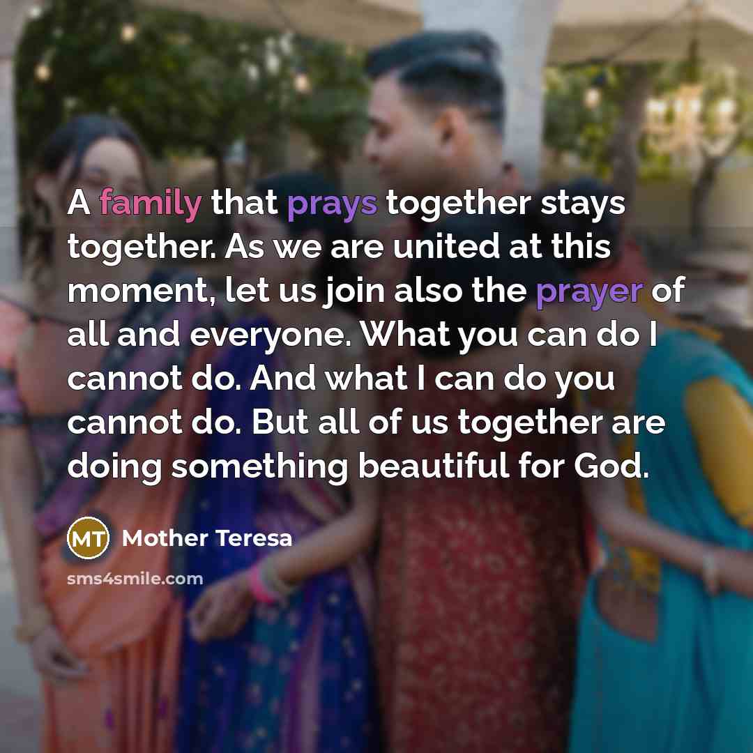 “A family that prays together stays together. As we are…” quote by Mother Teresa