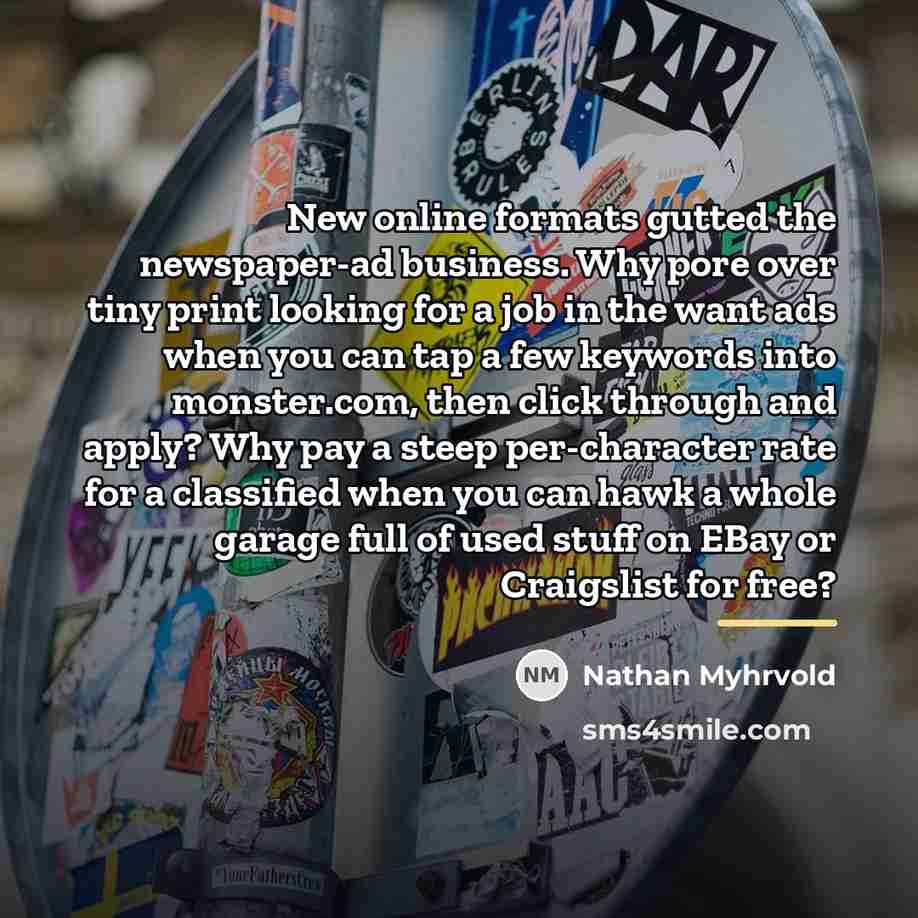 “New online formats gutted the newspaper-ad business. Why pore over…” quote by Nathan Myhrvold