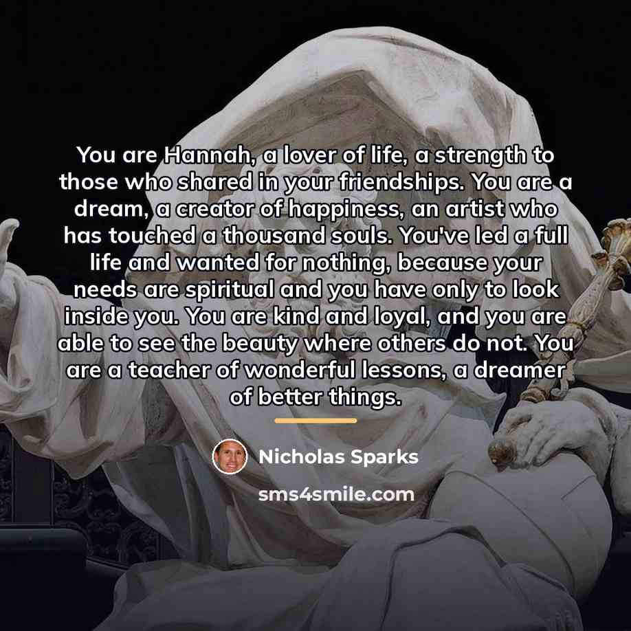 “You are Hannah, a lover of life, a strength to…” quote by Nicholas Sparks