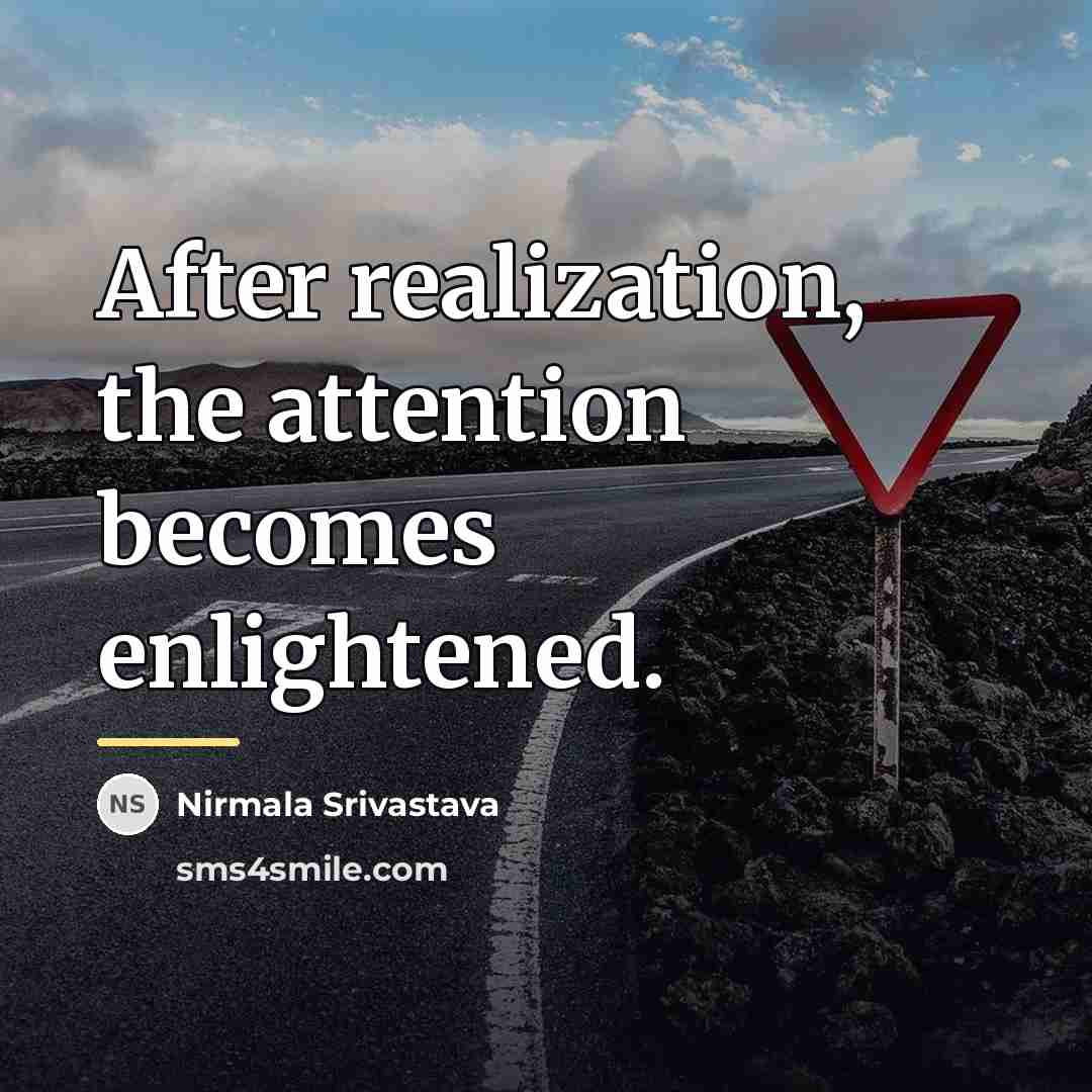 “After realization, the attention becomes enlightened.…” quote by Nirmala Srivastava