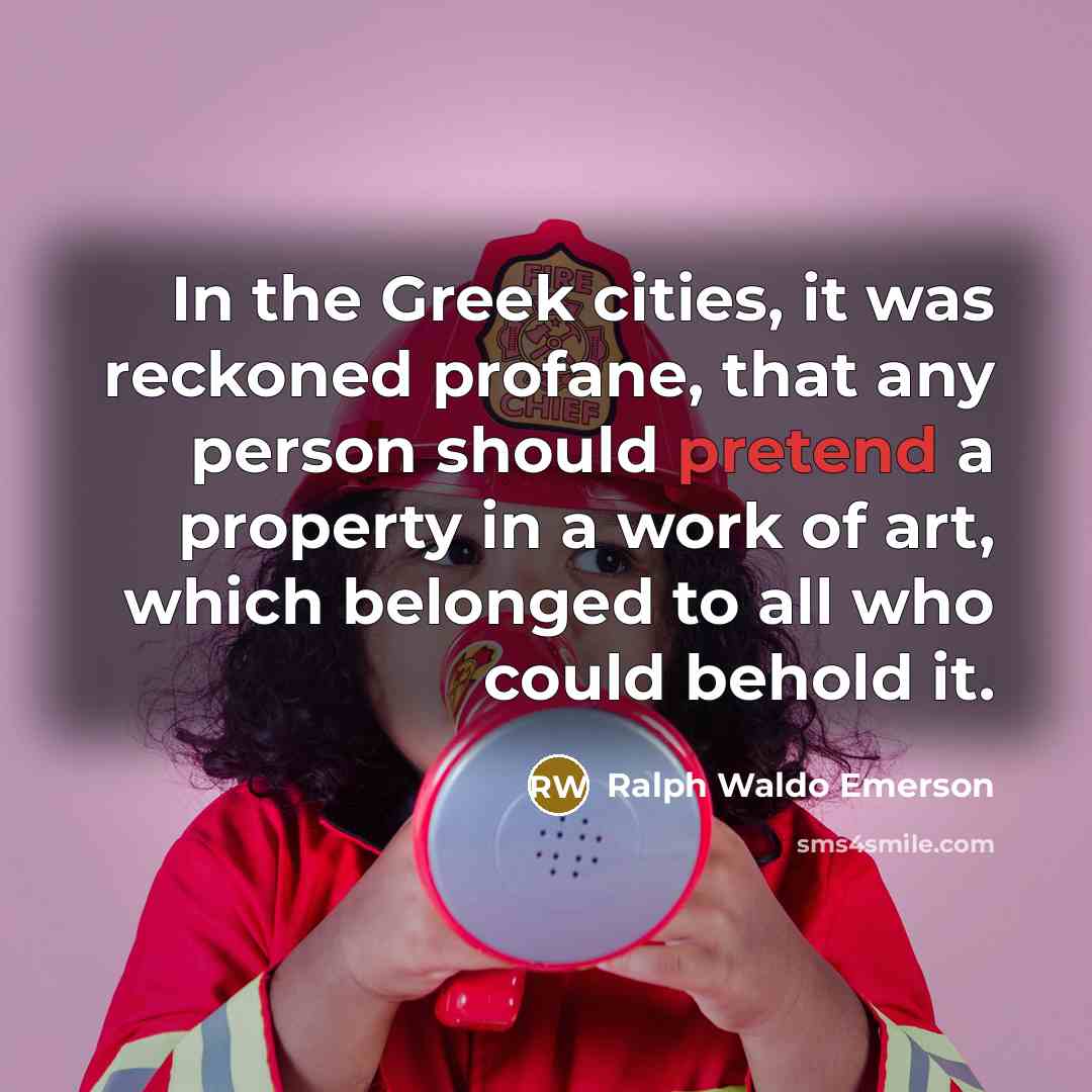“In the Greek cities, it was reckoned profane, that any…” quote by Ralph Waldo Emerson
