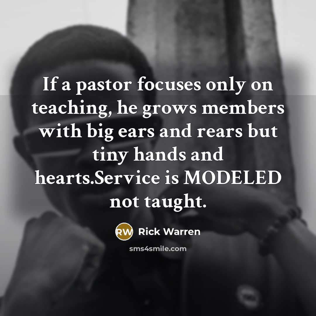 “If a pastor focuses only on teaching, he grows members…” quote by Rick Warren