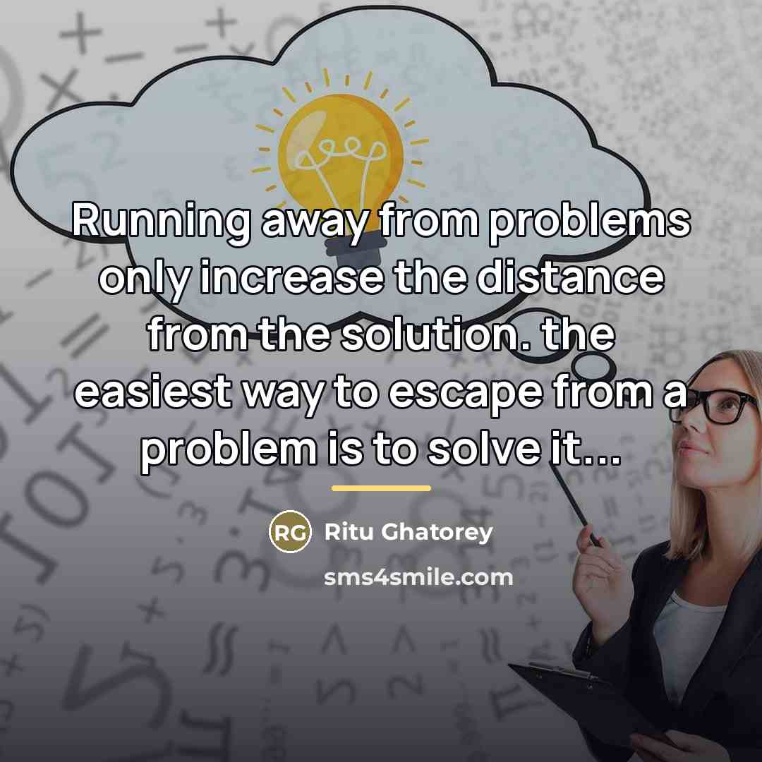 “Running away from problems only increase the distance from the…” quote by Ritu Ghatorey