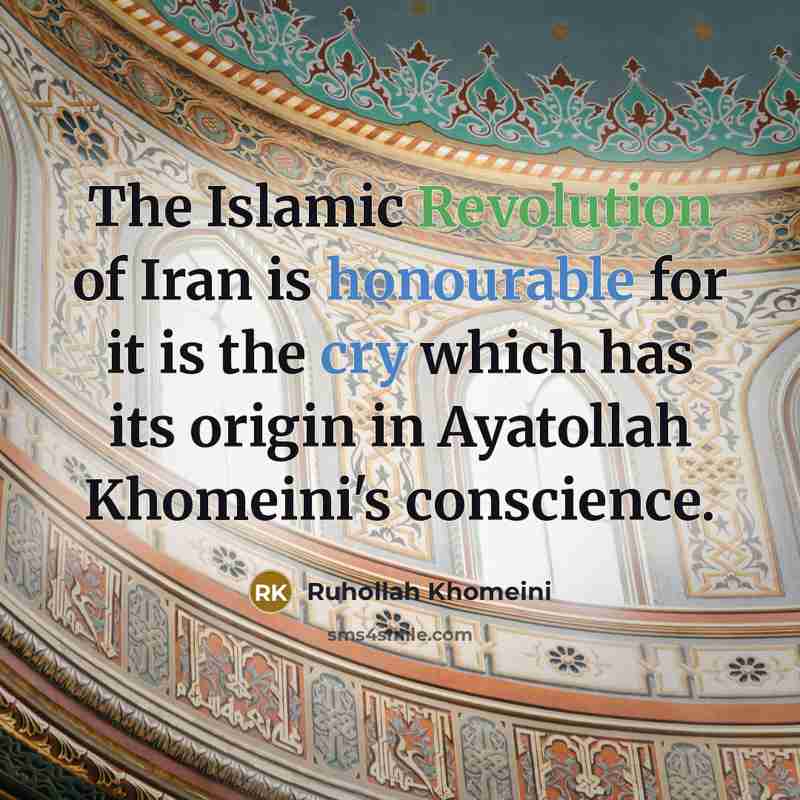 “The Islamic Revolution of Iran is honourable for it is…” quote by Ruhollah Khomeini