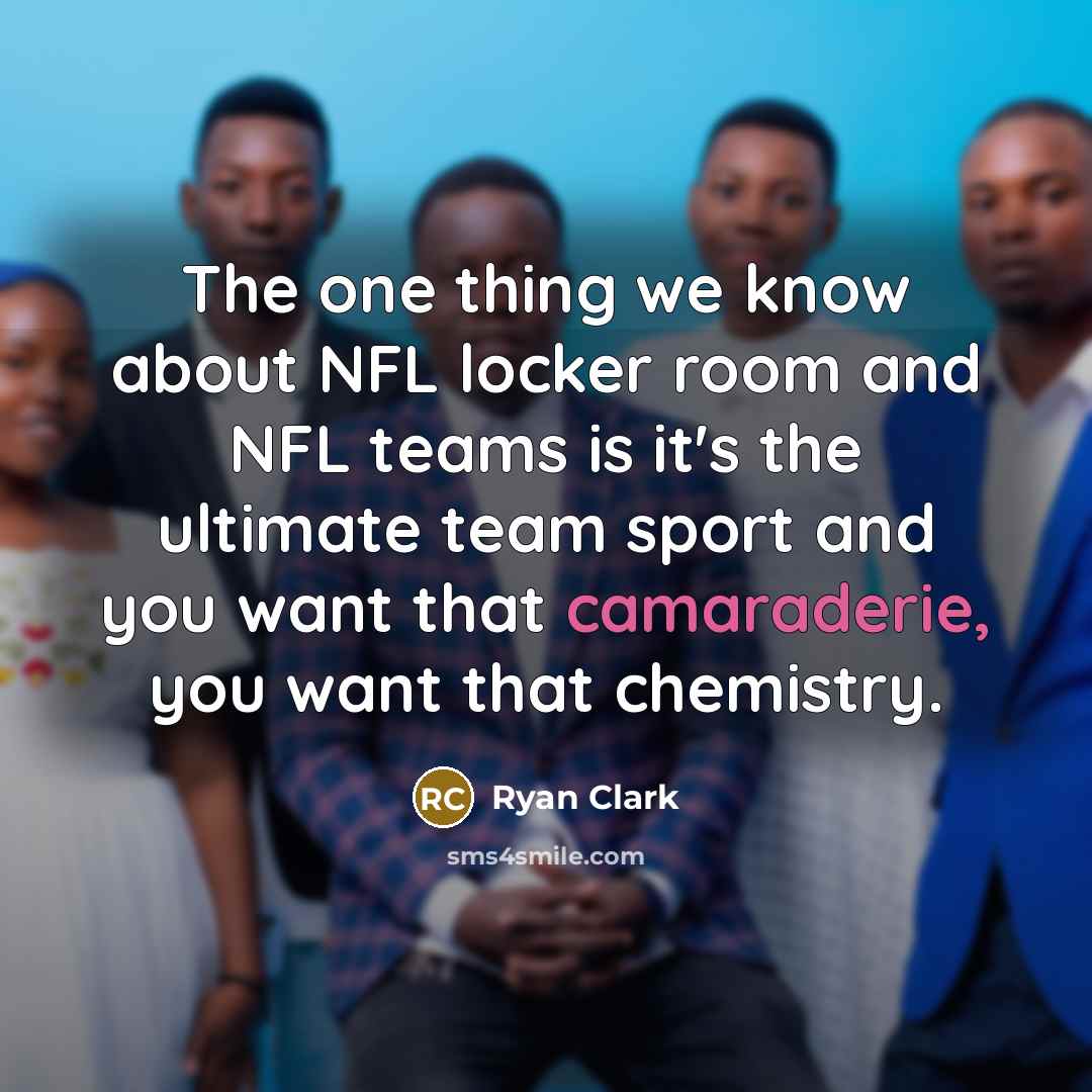 “The one thing we know about NFL locker room and…” quote by Ryan Clark