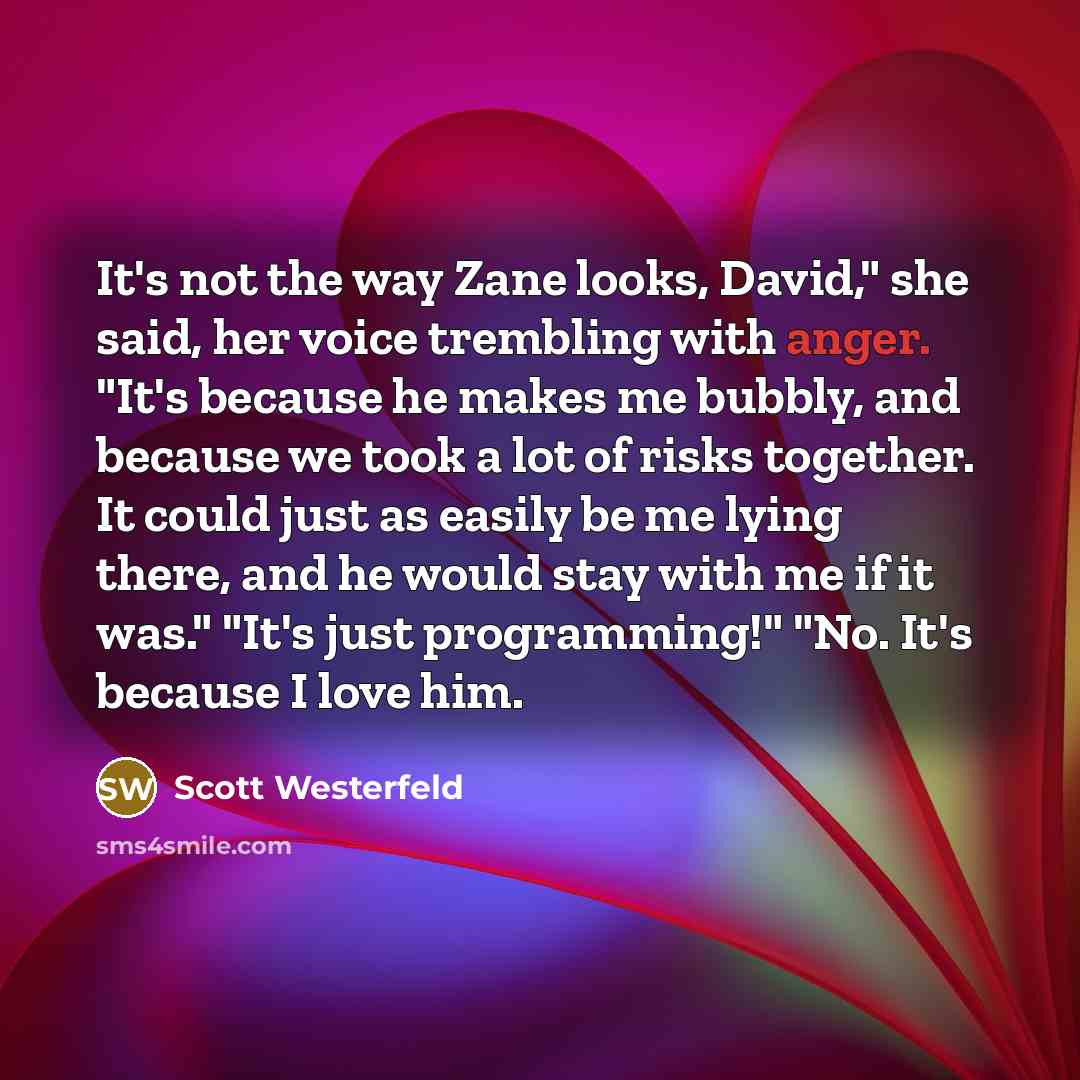 “It's not the way Zane looks, David," she said, her…” quote by Scott Westerfeld
