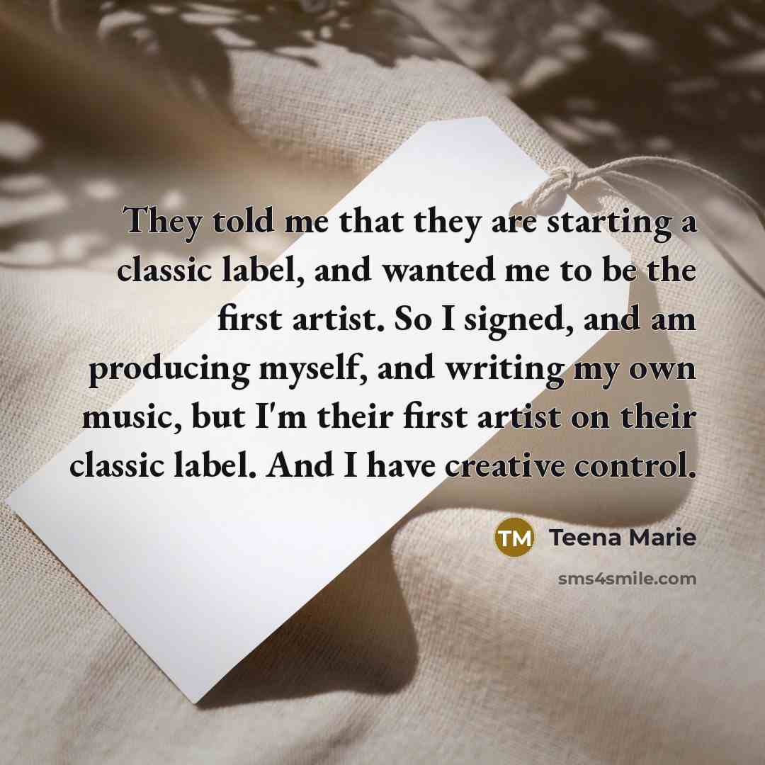 “They told me that they are starting a classic label,…” quote by Teena Marie