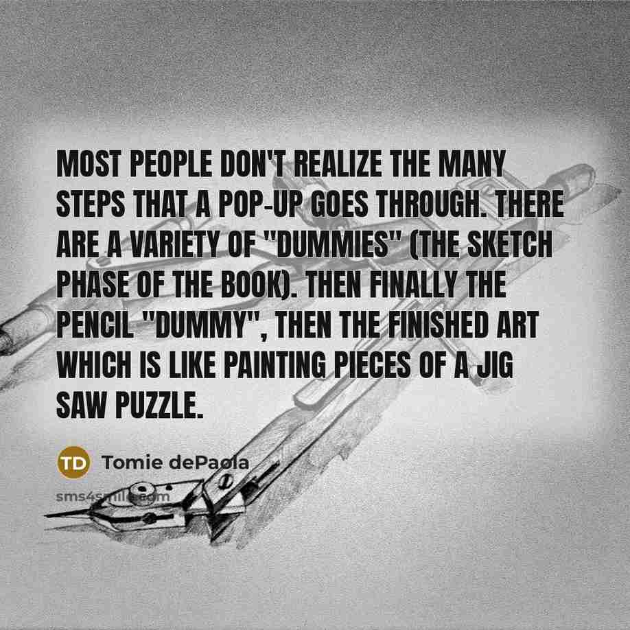 “Most people don't realize the many steps that a pop-up…” quote by Tomie dePaola