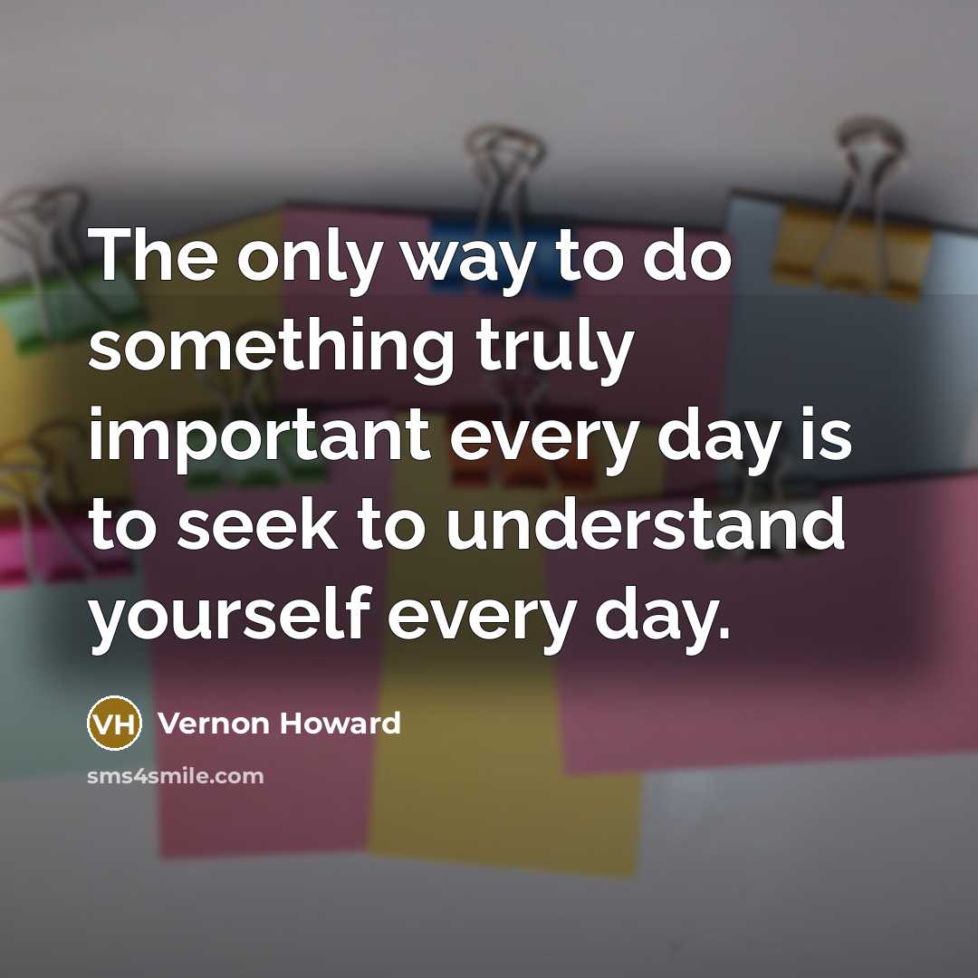 “The only way to do something truly important every day…” quote by Vernon Howard