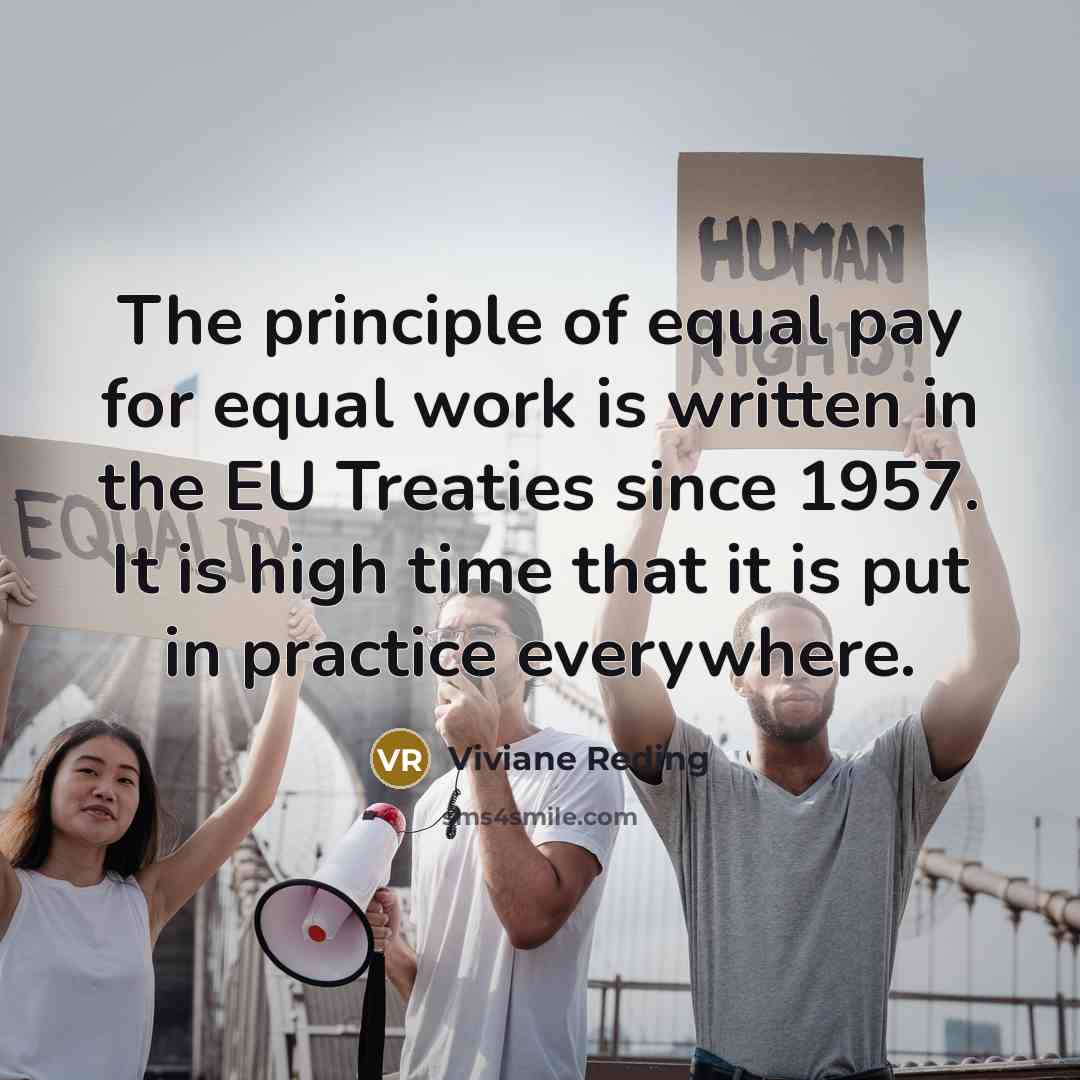 “The principle of equal pay for equal work is written…” quote by Viviane Reding